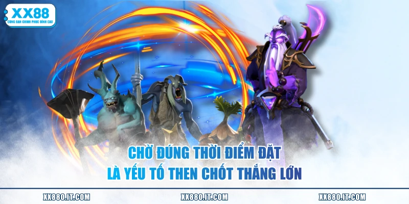 Chờ đúng thời điểm đặt là yếu tố then chốt thắng lớn