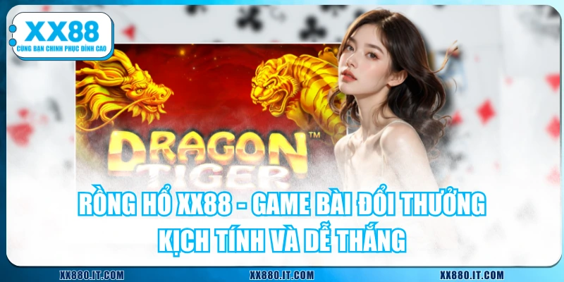 Rồng Hổ XX88