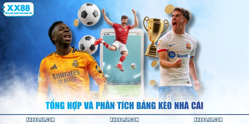 Tổng hợp và phân tích bảng kèo nhà cái